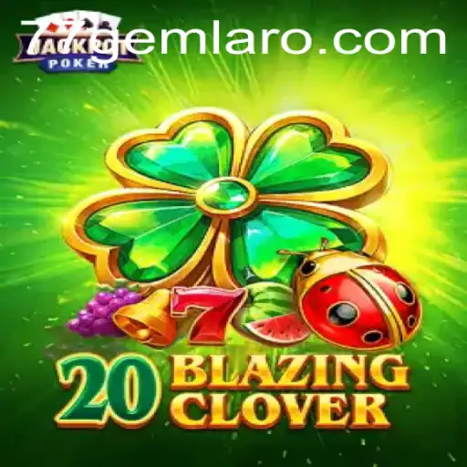 Discover the Thrill of 20BlazingClover at 77 Gem Casino