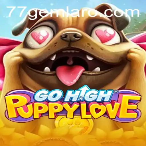 Exploring the Adventure of GoHighPuppyLove in the Realm of 77 Gem Casino