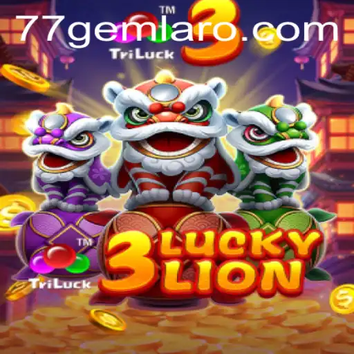 Embark on a Thrilling Adventure with 3LUCKYLION at 77 Gem Casino