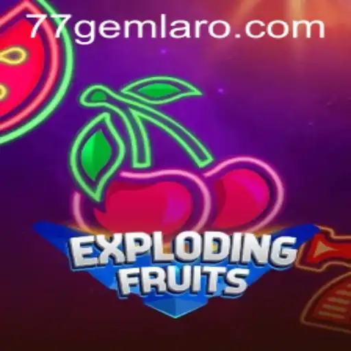 Discover the Thrilling World of ExplodingFruits at 77 Gem Casino