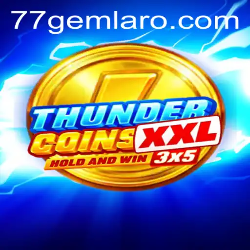 Dive into ThunderCoinsXxl at 77 Gem Casino: A Comprehensive Guide