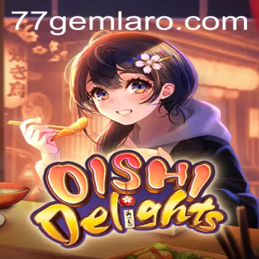Exploring OishiDelights: A Culinary Adventure in the 77 Gem Casino